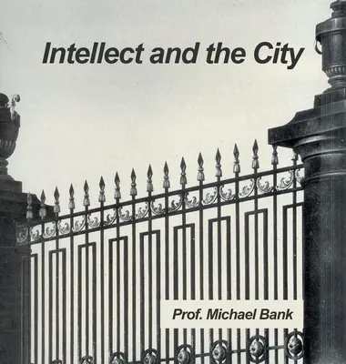 Intellectul și orașul - Intellect and the City