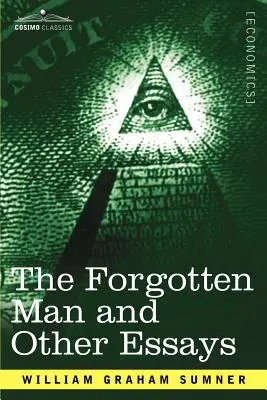 The Forgotten Man și alte eseuri - The Forgotten Man and Other Essays