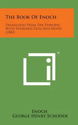 Cartea lui Enoh: Tradusă din limba etiopiană, cu introducere și note (1882) - The Book of Enoch: Translated from the Ethiopic, with Introduction and Notes (1882)