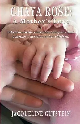 Chaya Rose: Dragostea unei mame - Chaya Rose: A Mother's Love