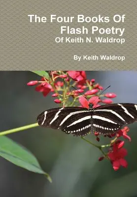 Cărțile de poezii flash ale lui Keith N. Waldrop - The Books Of Flash Poetry Of Keith N. Waldrop