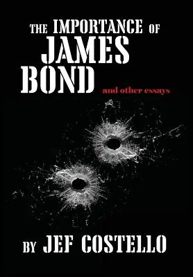 Importanța lui James Bond - The Importance of James Bond