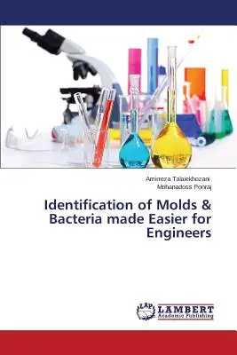 Identificarea mucegaiurilor și a bacteriilor, mai ușoară pentru ingineri - Identification of Molds & Bacteria made Easier for Engineers