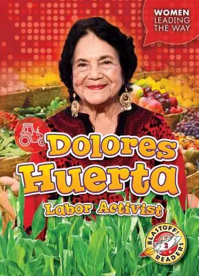 Dolores Huerta: Activistă sindicală - Dolores Huerta: Labor Activist