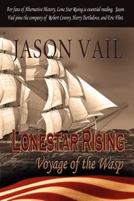 Lone Star Rising, călătoria viespii - Lone Star Rising, the Voyage of the Wasp