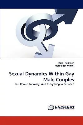 Dinamica sexuală în cadrul cuplurilor homosexuale masculine - Sexual Dynamics Within Gay Male Couples