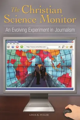 The Christian Science Monitor: Un experiment evolutiv în jurnalism - The Christian Science Monitor: An Evolving Experiment in Journalism
