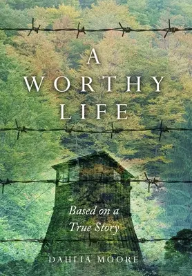 O viață demnă: Bazată pe o poveste adevărată - A Worthy Life: Based on a true story