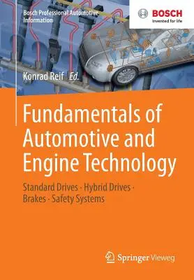 Fundamente ale tehnologiei autovehiculelor și motoarelor: Acționări standard, acționări hibride, frâne, sisteme de siguranță - Fundamentals of Automotive and Engine Technology: Standard Drives, Hybrid Drives, Brakes, Safety Systems