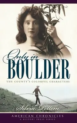 Doar în Boulder: Personajele colorate ale ținutului - Only in Boulder: The County's Colorful Characters
