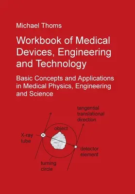 Caiet de lucru de Dispozitive medicale, inginerie și tehnologie: Concepte de bază și aplicații în fizică medicală, inginerie și știință - Workbook of Medical Devices, Engineering and Technology: Basic Concepts and Applications in Medical Physics, Engineering and Science