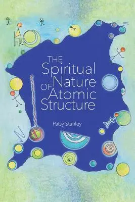 Natura spirituală a structurii atomice - The Spiritual Nature of Atomic Structure