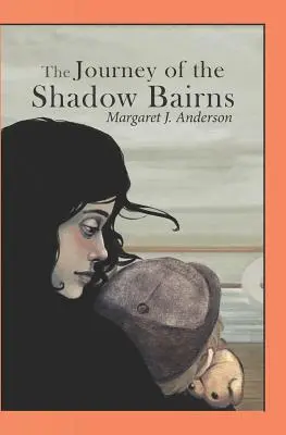 Călătoria copiilor din umbră (The Journey of the Shadow Bairns) - The Journey of the Shadow Bairns