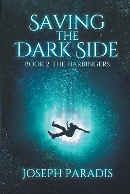 Saving The Dark Side Book 2: The Harbingers