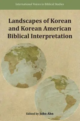 Peisaje ale interpretării biblice coreene și coreene-americane - Landscapes of Korean and Korean American Biblical Interpretation