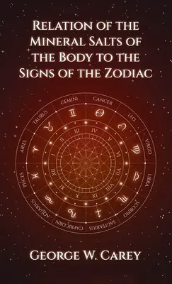 Relația dintre sărurile minerale ale corpului și semnele zodiacale Hardcover - Relation of the Mineral Salts of the Body to the Signs of the Zodiac Hardcover