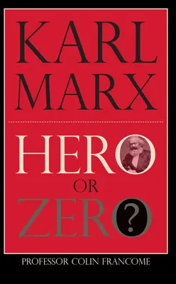 Karl Marx: Erou sau zero - Karl Marx: Hero or Zero
