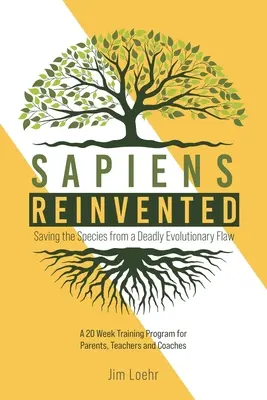Sapiens reinventat: Salvarea speciei de la un defect evolutiv mortal - Sapiens Reinvented: Saving the Species from a Deadly Evolutionary Flaw