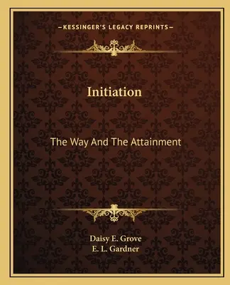 Inițierea: Calea și realizarea - Initiation: The Way And The Attainment