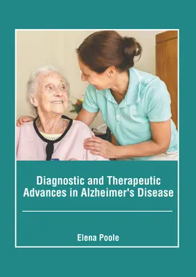 Progrese diagnostice și terapeutice în boala Alzheimer - Diagnostic and Therapeutic Advances in Alzheimer's Disease