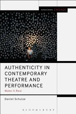 Autenticitatea în teatrul și spectacolul contemporan: Fă-l real - Authenticity in Contemporary Theatre and Performance: Make it Real