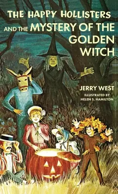The Happy Hollisters și misterul vrăjitoarei de aur: Ediție specială HARDCOVER - The Happy Hollisters and the Mystery of the Golden Witch: HARDCOVER Special Edition