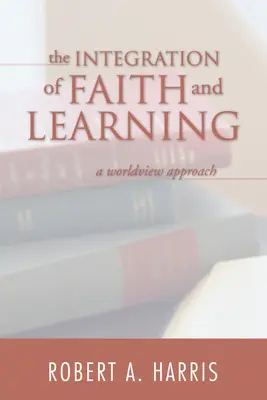 Integrarea credinței și a învățării - The Integration of Faith and Learning