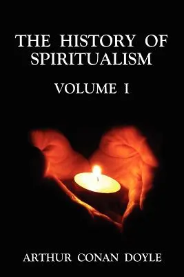 Istoria spiritismului Volumul 1 - The History of Spiritualism Volume 1
