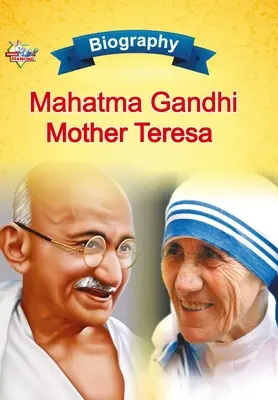 Biografia lui Mahatma Gandhi și a Maicii Tereza - Biography of Mahatma Gandhi and Mother Teresa