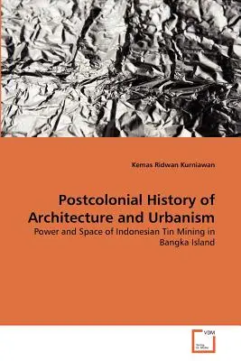 Istoria postcolonială a arhitecturii și urbanismului - Postcolonial History of Architecture and Urbanism