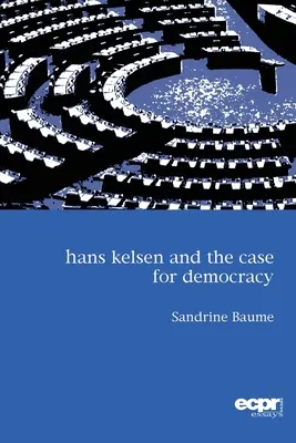 Hans Kelsen și argumentele în favoarea democrației - Hans Kelsen and the Case for Democracy