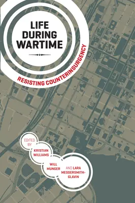 Viața pe timp de război: Rezistența la contrainsurgență - Life During Wartime: Resisting Counterinsurgency
