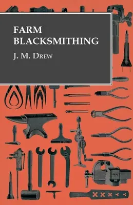 Fierărie de fermă - Farm Blacksmithing