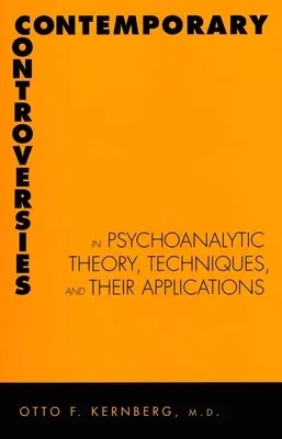 Controverse contemporane în teoria psihanalitică, tehnici și aplicarea lor - Contemporary Controversies in Psychoanalytic Theory, Techniques, and Their Appli