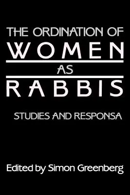 Ordinarea femeilor ca rabine: Studii și Responsa - The Ordination of Women as Rabbis: Studies and Responsa