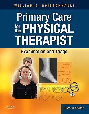 Îngrijire primară pentru kinetoterapeut: Examinare și triaj - Primary Care for the Physical Therapist: Examination and Triage