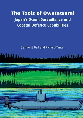 Instrumentele lui Owatatsumi: Capacitățile de supraveghere a oceanelor și de apărare costieră ale Japoniei - The Tools of Owatatsumi: Japan's Ocean Surveillance and Coastal Defence Capabilities