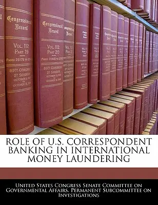 Rolul băncilor corespondente din S.U.A. în spălarea internațională a banilor - Role Of U.S. Correspondent Banking In International Money Laundering
