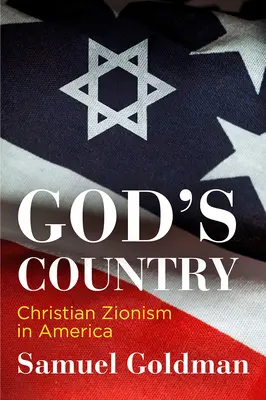 Țara lui Dumnezeu: Sionismul creștin în America - God's Country: Christian Zionism in America