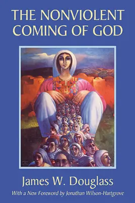 Venirea nonviolentă a lui Dumnezeu - The Nonviolent Coming of God