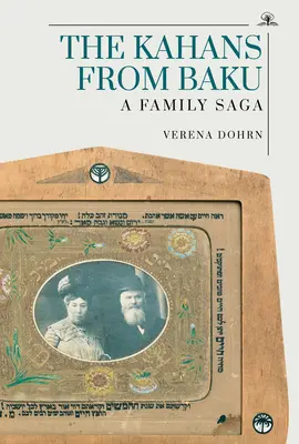 The Kahans from Baku: O saga de familie - The Kahans from Baku: A Family Saga