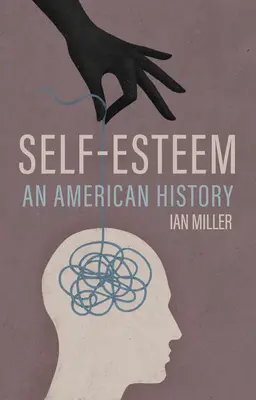 Self-Esteem: O istorie americană - Self-Esteem: An American History