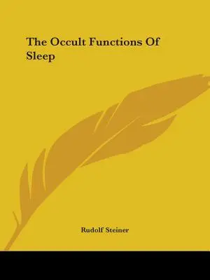 Funcțiile oculte ale somnului - The Occult Functions Of Sleep