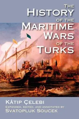 Istoria războaielor maritime ale turcilor - The History of the Maritime Wars of the Turks