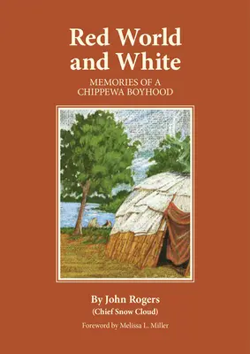 Lumea roșie și albă, volumul 126: Amintirile unei copilării Chippewa - Red World and White, Volume 126: Memories of a Chippewa Boyhood