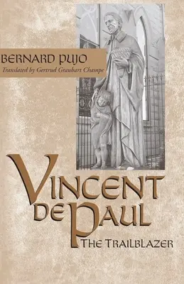 Vincent de Paul, deschizătorul de drumuri - Vincent de Paul, the Trailblazer