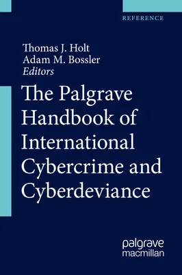The Palgrave Handbook of International Cybercrime and Cyberdeviance (Manualul Palgrave de criminalitate cibernetică internațională și cyberdevianță) - The Palgrave Handbook of International Cybercrime and Cyberdeviance