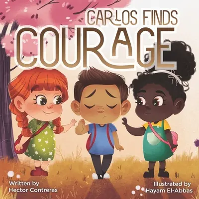 Carlos găsește curajul: Învățându-i pe copii că intimidarea nu este bună - Carlos Finds Courage: Teaching Kids Bulling Is Not Kind