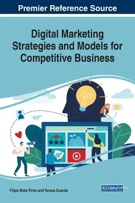 Strategii și modele de marketing digital pentru afaceri competitive - Digital Marketing Strategies and Models for Competitive Business