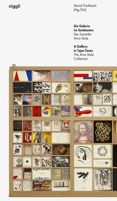 O galerie în cazuri tip: Colecția Arno Stolz - A Gallery in Type Cases: The Arno Stolz Collection